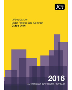 JCT Major Project Sub-Contract Guide 2016 (MPSub/G)