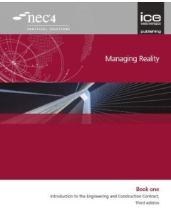 Managing Reality, Third edition. Book 1: Introduction to the Engineering and Construction Contract 