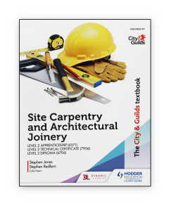 Site Carpentry and Architectural Joinery for the Level 2 Apprenticeship (6571), Level 2 Technical Certificate (7906) & Level 2 Diploma (6706)