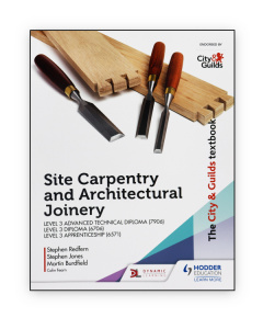 Site Carpentry & Architectural Joinery for the Level 3 Apprenticeship (6571), Level 3 Advanced Technical Diploma (7906) & Level 3 Diploma (6706)