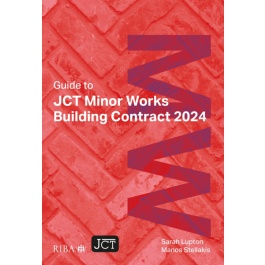 Guide to the JCT Minor Works Building Contract 2024 - Construction Books