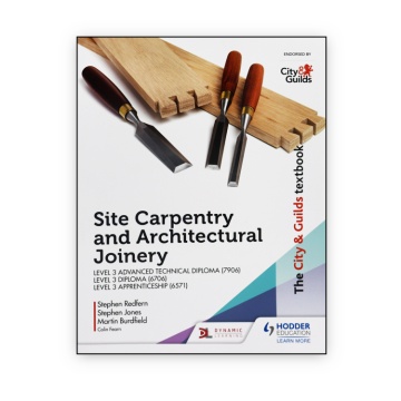 Site Carpentry & Architectural Joinery for the Level 3 Apprenticeship (6571), Level 3 Advanced Technical Diploma (7906) & Level 3 Diploma (6706)
