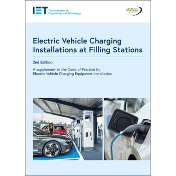 IET Guide to Electric Vehicle Charging Installations at Filling Stations (2nd Edition)
