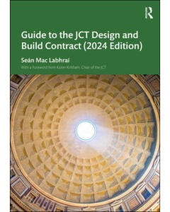 Guide to the JCT Design and Build Contract - 2024 Edition 